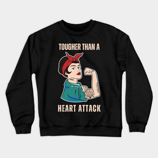 Tougher Than A Heart Attack Survivor Woman Crewneck Sweatshirt by Teewyld